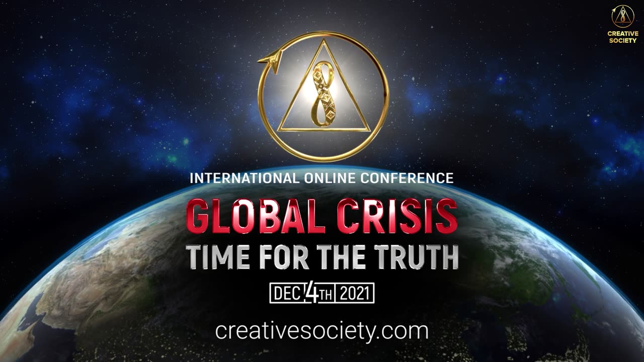 Global Crisis. Time for the Truth | International Online Conference December 4th, 2021 | Edited