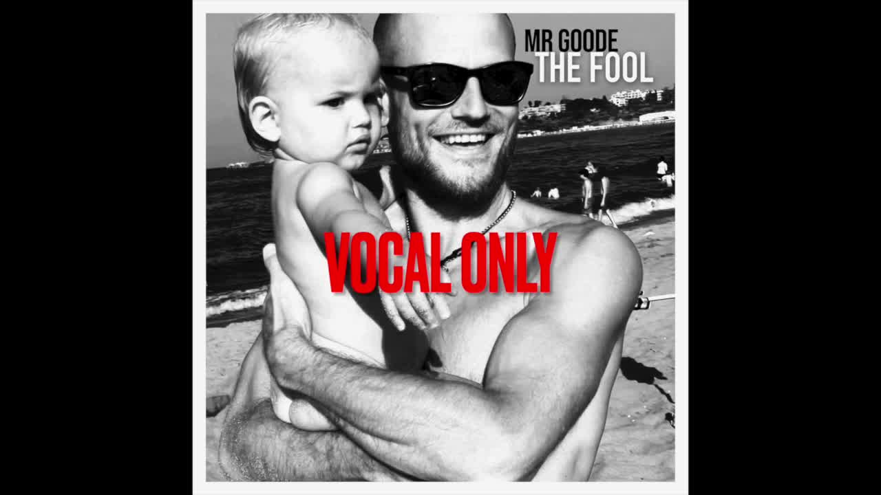 'The Fool' by Mr Goode [VOCAL ONLY]