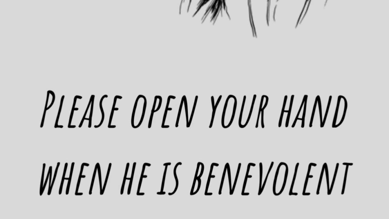 Please open your hand when he is benevolent Why should the needy not boast of humility.