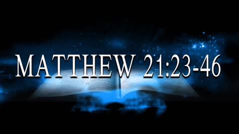 Matthew 21:23-46