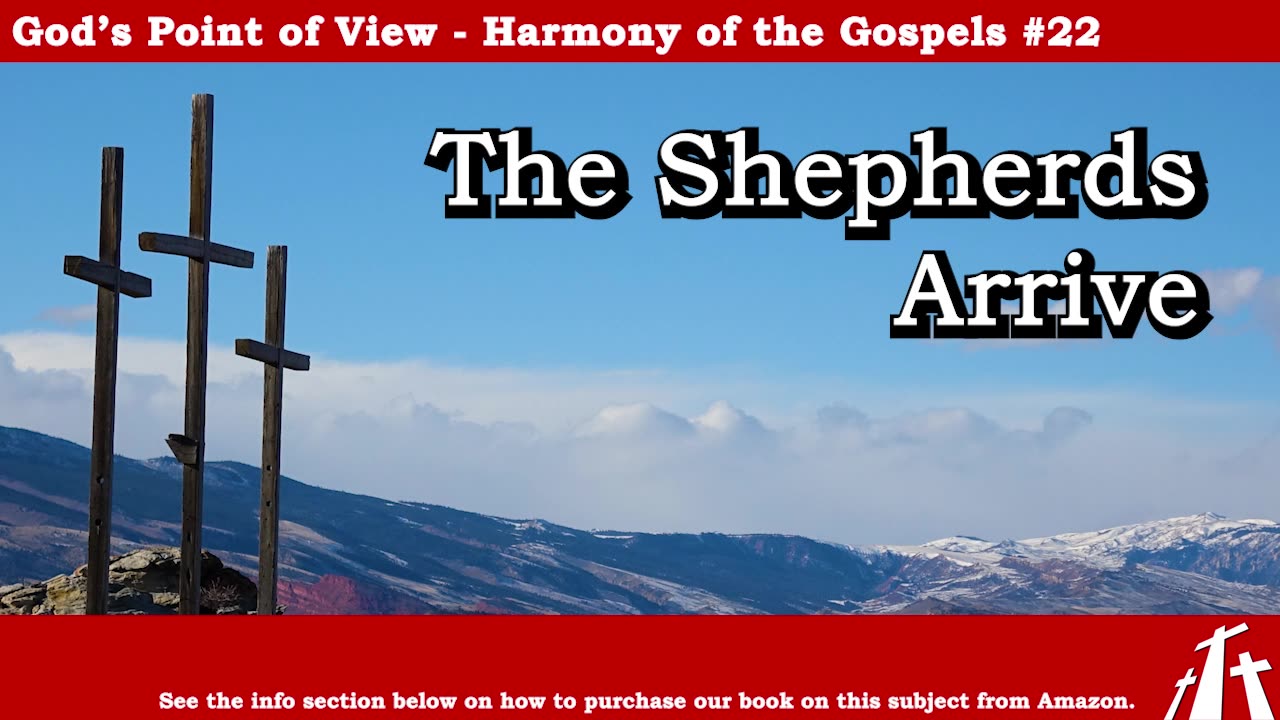 Harmony of the Gospels #22 - The Shepherds Arrive || BIBLE TEACHING GOSPEL