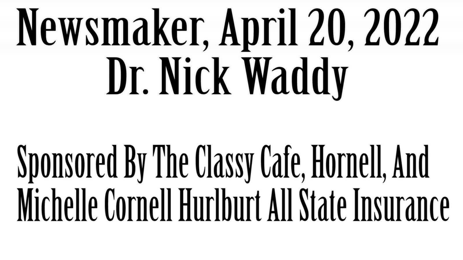 Wlea Newsmaker, April 20, 2022, Dr Nick Waddy