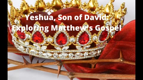 Yeshua, Son of David - Exploring Matthew's Gospel - Lesson 14 - The Motivator