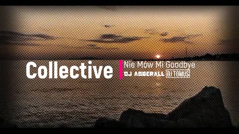 Collective - Nie Mów Mi Goodbye