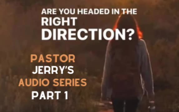 “Headed In The Right Direction!?” Series Part 1