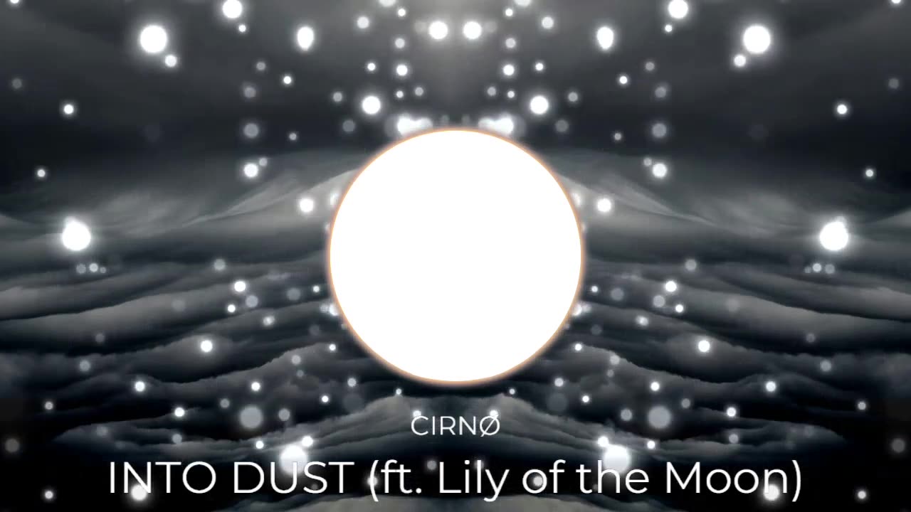 (Sin Copyright) CIRNØ - INTO DUST (ft. Lily of the Moon)