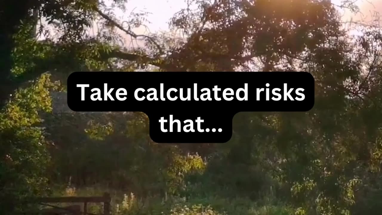 Take calculated risks