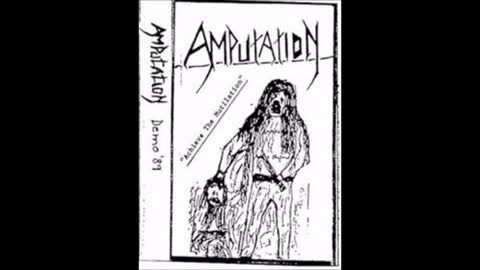 amputation - (pre immortal) - (1989) - demo - achieve the mutilation