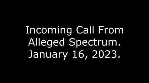 Incoming Call From Alleged Spectrum: 1/16/23