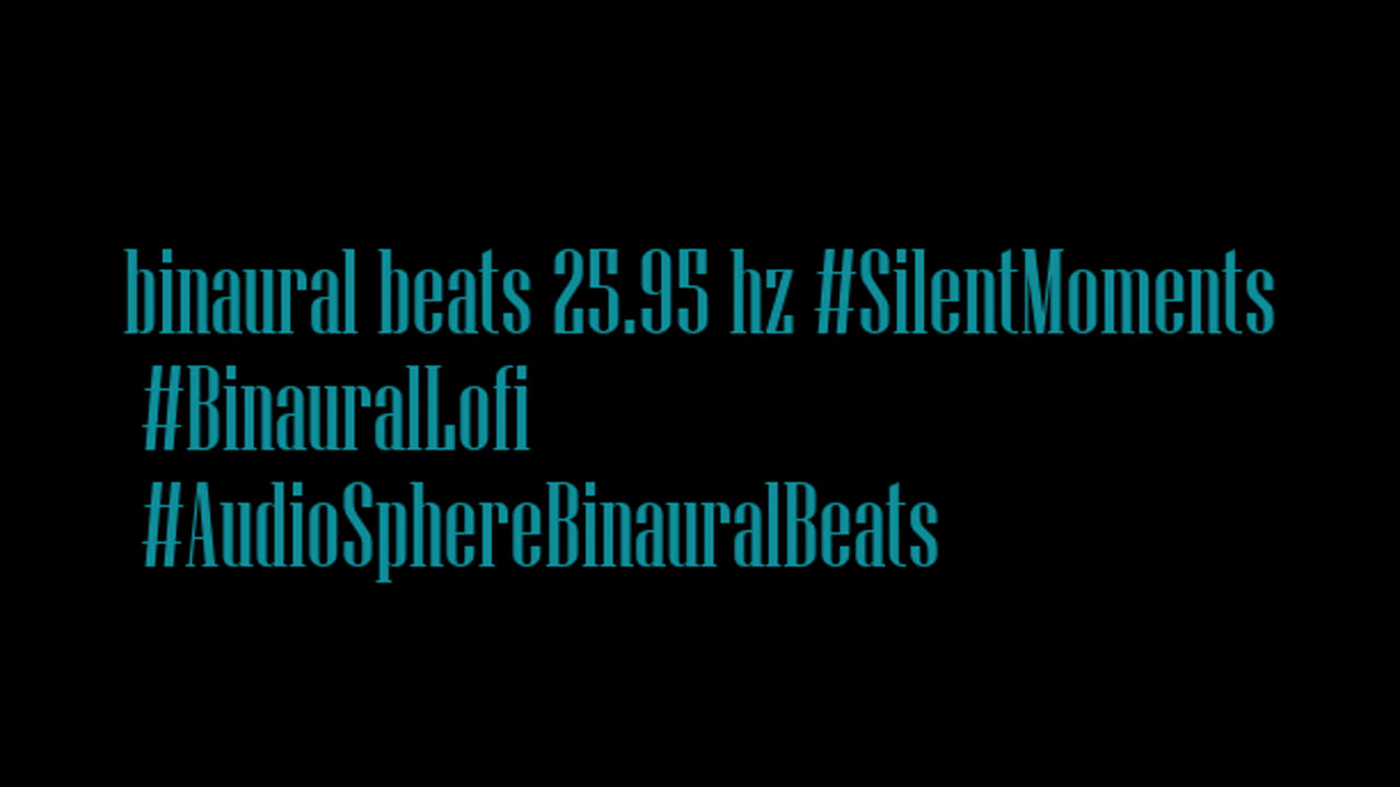 binaural_beats_25.95hz_AudioSphereRelaxingRhythms BinauralSoothingSounds MeditativeState