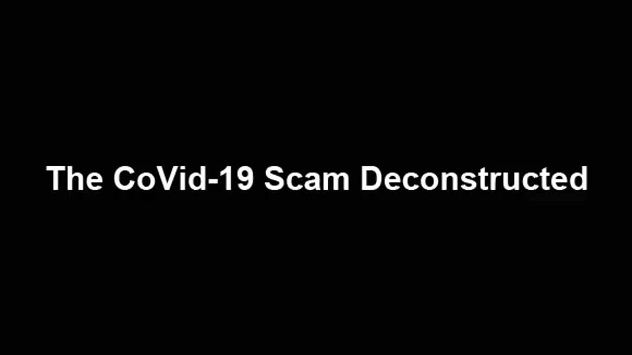 The CoVid-19 Scam Deconstructed