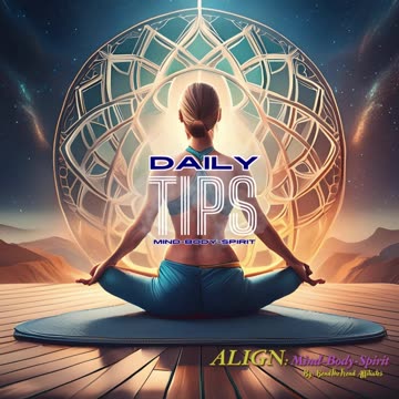 Daily Mind-Body-Spirit Tips #7