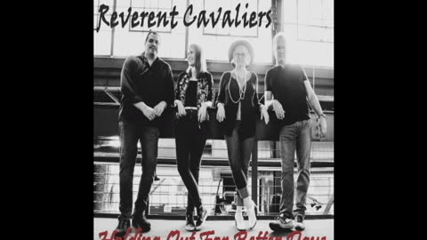 Holding Out For Better Days (Reverent Cavaliers