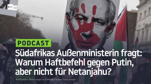 Südafrikas Außenministerin fragt: Warum Haftbefehl gegen Putin, aber nicht für Netanjahu?