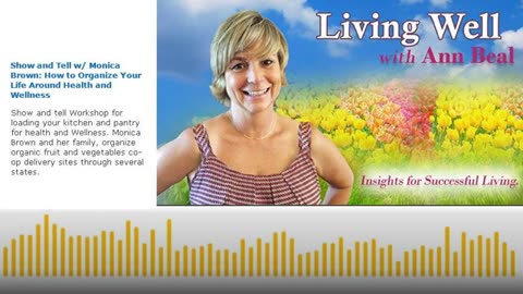 How to Organize Your Life Around Health and Wellness - Show and Tell w/ Monica Brown