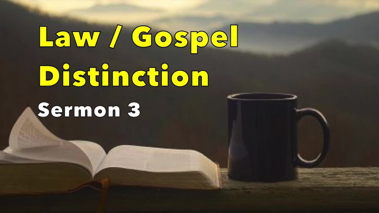 Law / Gospel Distinction: Sermon 3 (A Little Leaven...)