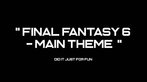 Final Fantasy 6 - Main Theme - Cover
