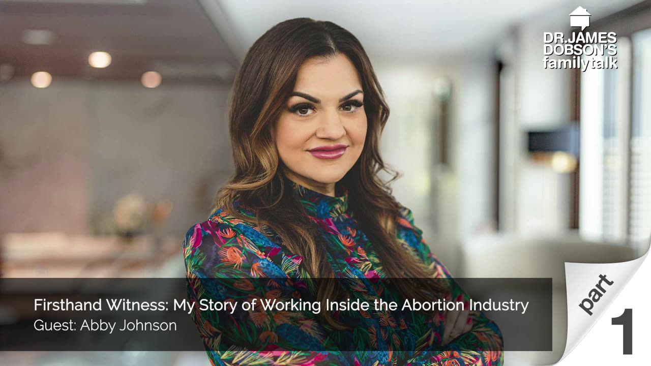 Firsthand Witness My Story of Working Inside the Abortion Industry - Part 1 with Guest Abby Johnson