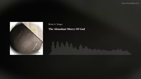 The Abundant Mercy Of God