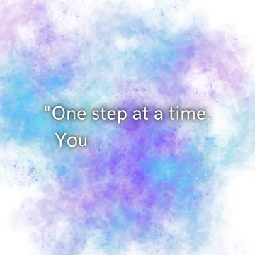 One step at a time. You'll get there.