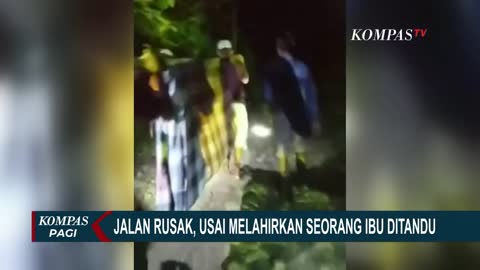 Akses Jalan Rusak, Seorang Ibu Harus Ditandu dengan Bambu Sejauh 7 Km Usai Melahirkan