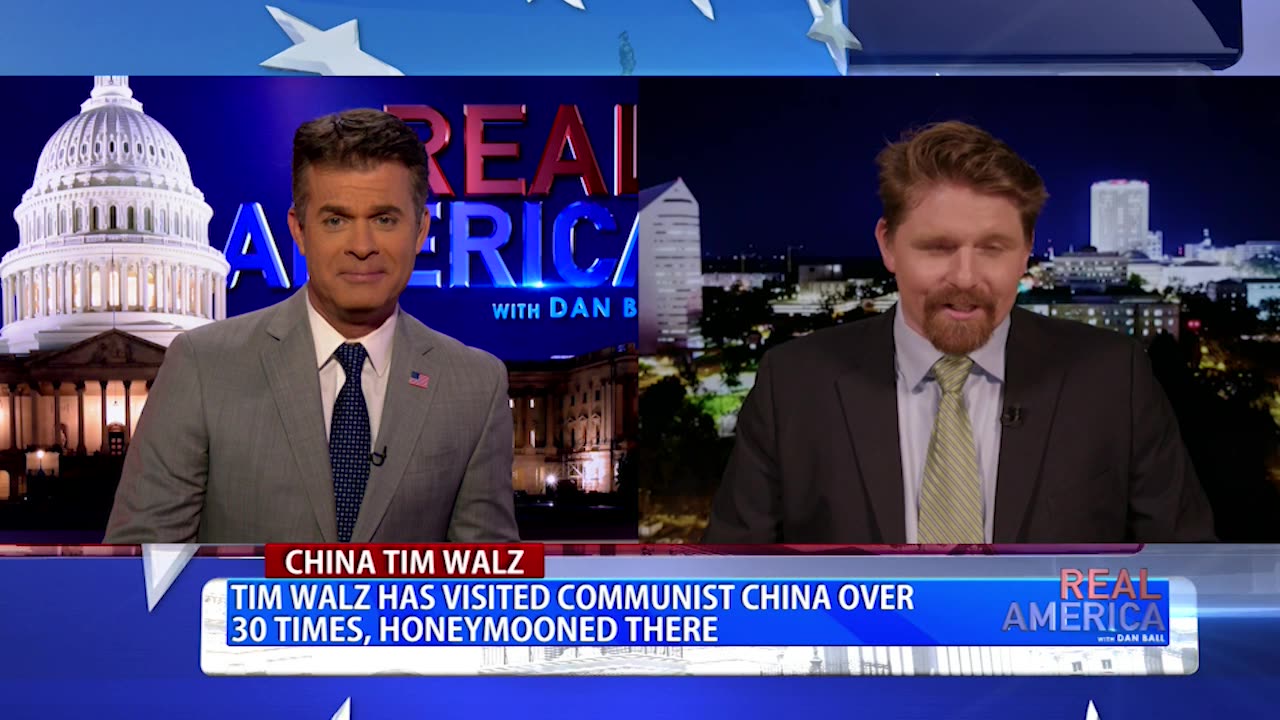 REAL AMERICA -- Dan Ball W/ Seamus Bruner, Tim Walz' Communist China Ties, 8/9/24