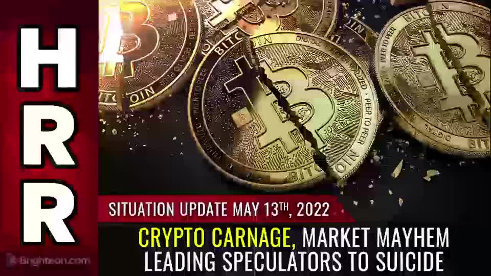 05-13-22 S.U. - CRYPTO CARNAGE Market Mayhem Leading Speculators to SUICIDE