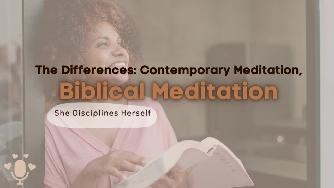 She Disciplines Herself Ep 6 | The Differences: Contemporary Meditation vs Christian Meditation