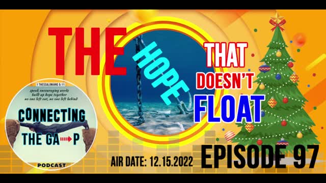 Episode 97 - The Hope That Doesn't Float