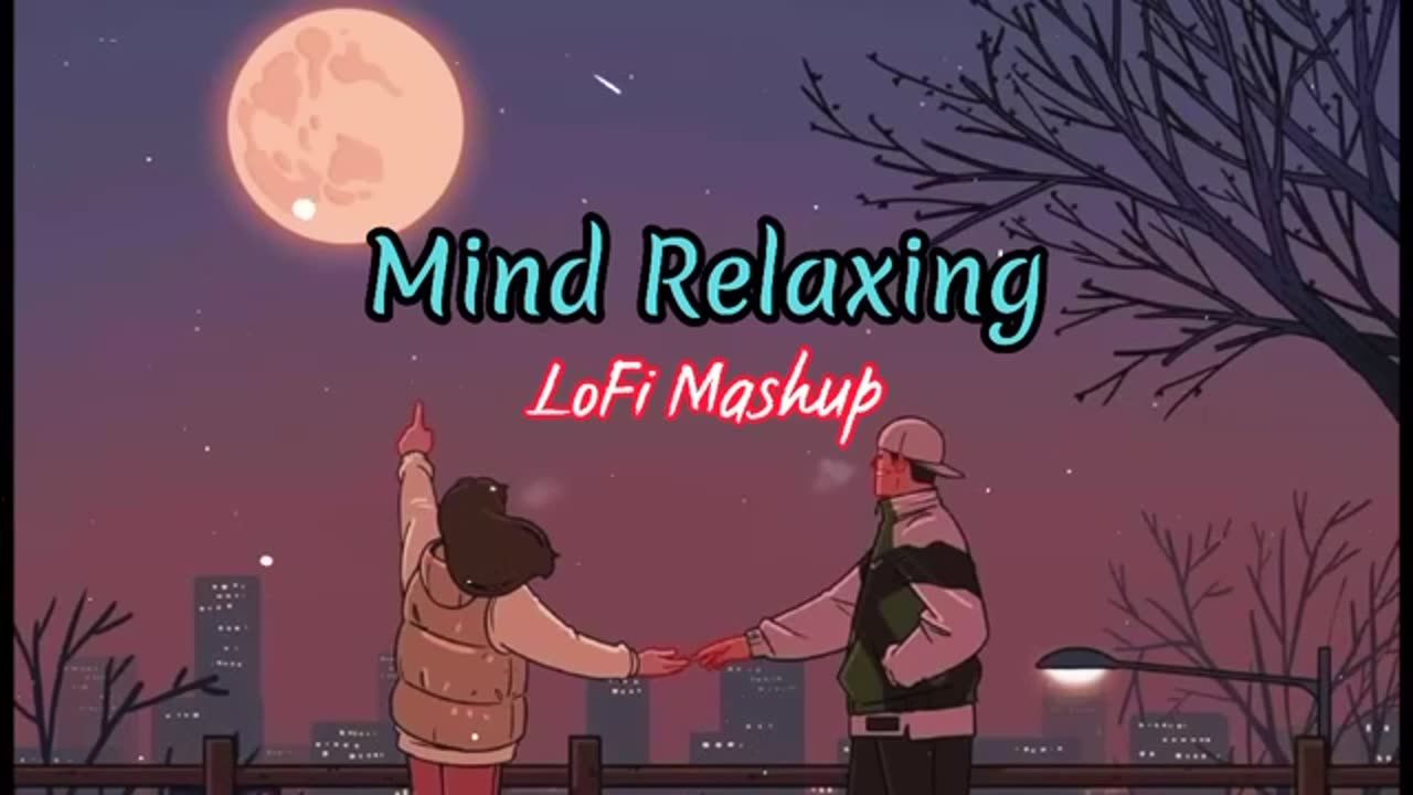 Mind Relax😌Lofi Mashup💞[slowed×reverb]😍 Hindi lofi Songs🎵😇 Lofi Mix🥰 RelaxSleepStudyChill