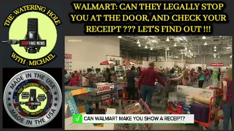 WALMART: CAN THEY LEGALLY STOP YOU AT THE DOOR, AND ASK FOR YOUR RECEIPT???