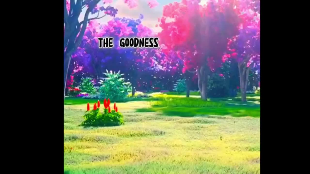 The Goodness of God