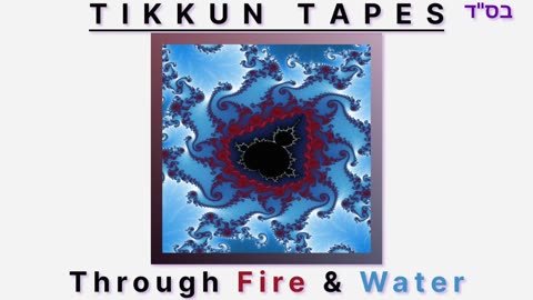 TIKKUN TAPES - Through Fire and Water (432hz)