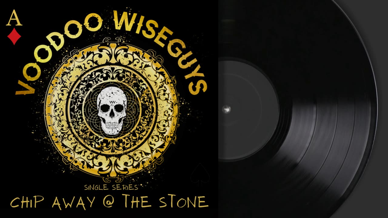 Voodoo Wiseguys - Chip Away @ The Stone