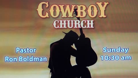 4/30/2023 Bransons Cowboy Church. Ron Boldman Pastror