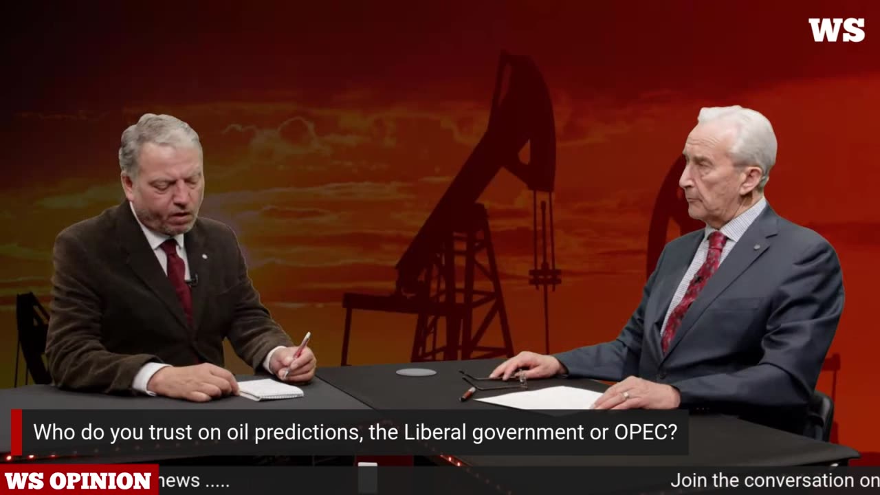 Who do you trust on oil predictions, the Liberal government or OPEC?