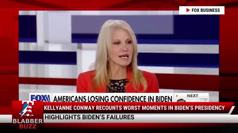 Kellyanne Conway Recounts Worst Moments In Biden’s Presidency