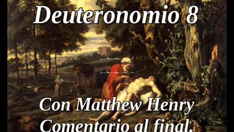 📖🕯 Santa Biblia - Deuteronomio 8 con Matthew Henry Comentario al final.