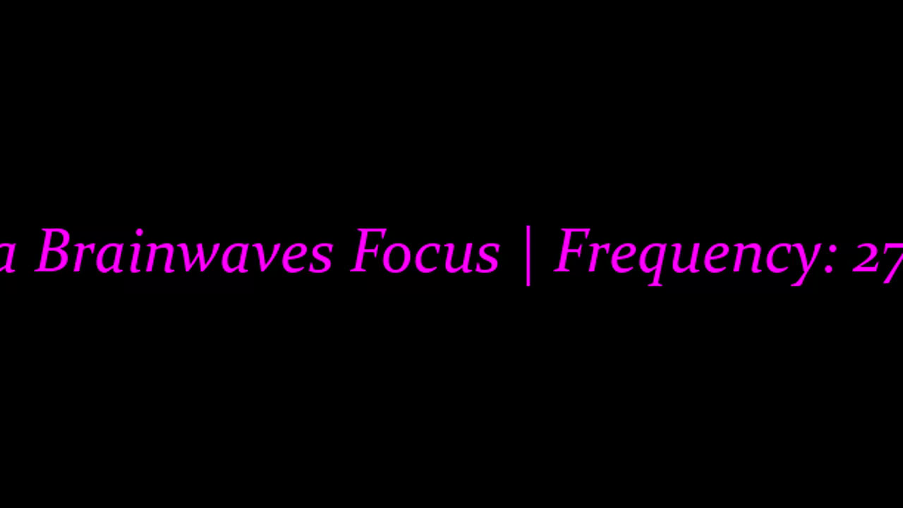 beta_brainwaves_focus_27Hz__studyfocus_ _Betasounds_ _Focusing_17095356435471966