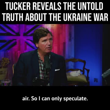 Tucker Reveals the Untold Truth About the Ukraine War: America Could Make Peace but Won’t