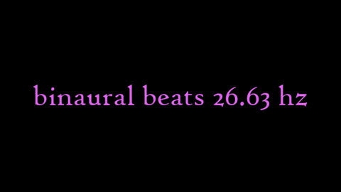 binaural_beats_26.63hz_BinauralFocusBoost BinauralMeditative BinauralBrainRelax