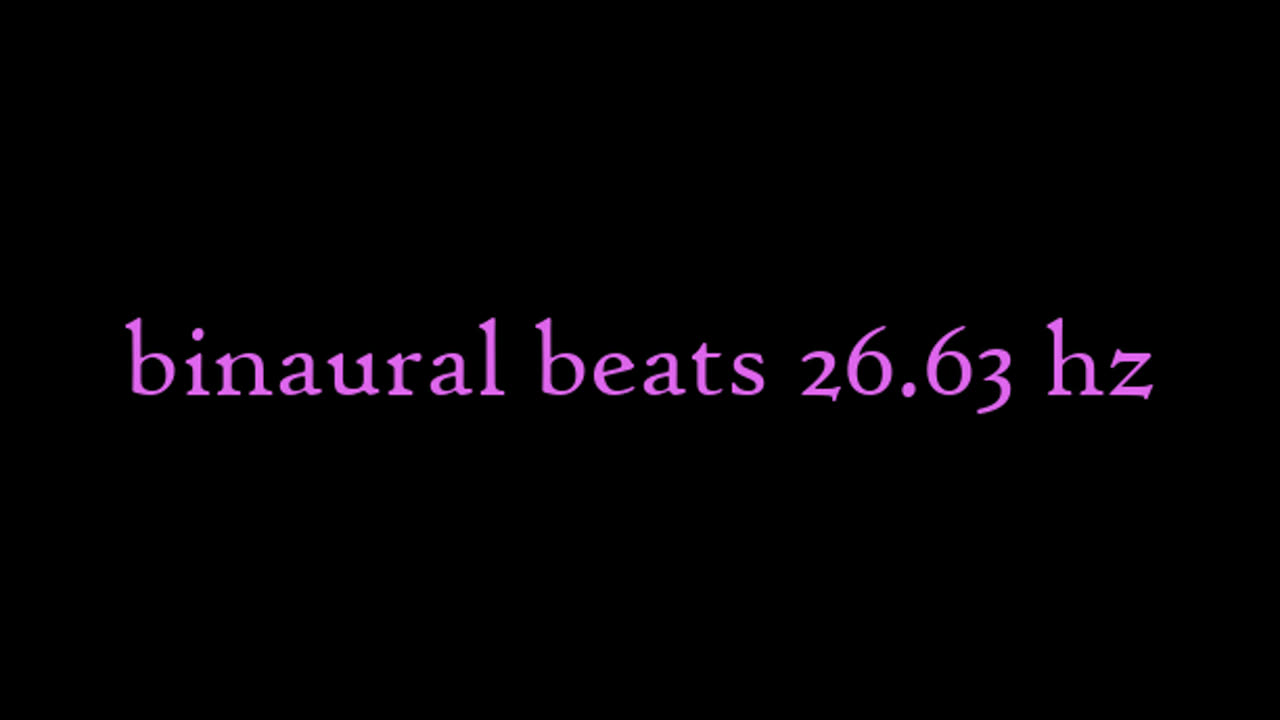 binaural_beats_26.63hz_BinauralFocusBoost BinauralMeditative BinauralBrainRelax