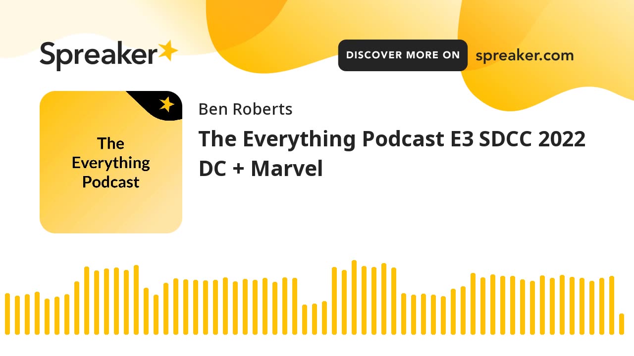 The Everything Podcast S1 E3 - SDCC 2022 DC & Marvel PART 3