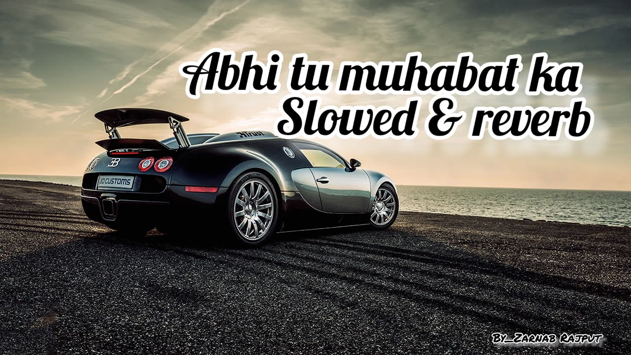 Abhi tu muhabbat ka aghaz hai slowed+reverb song