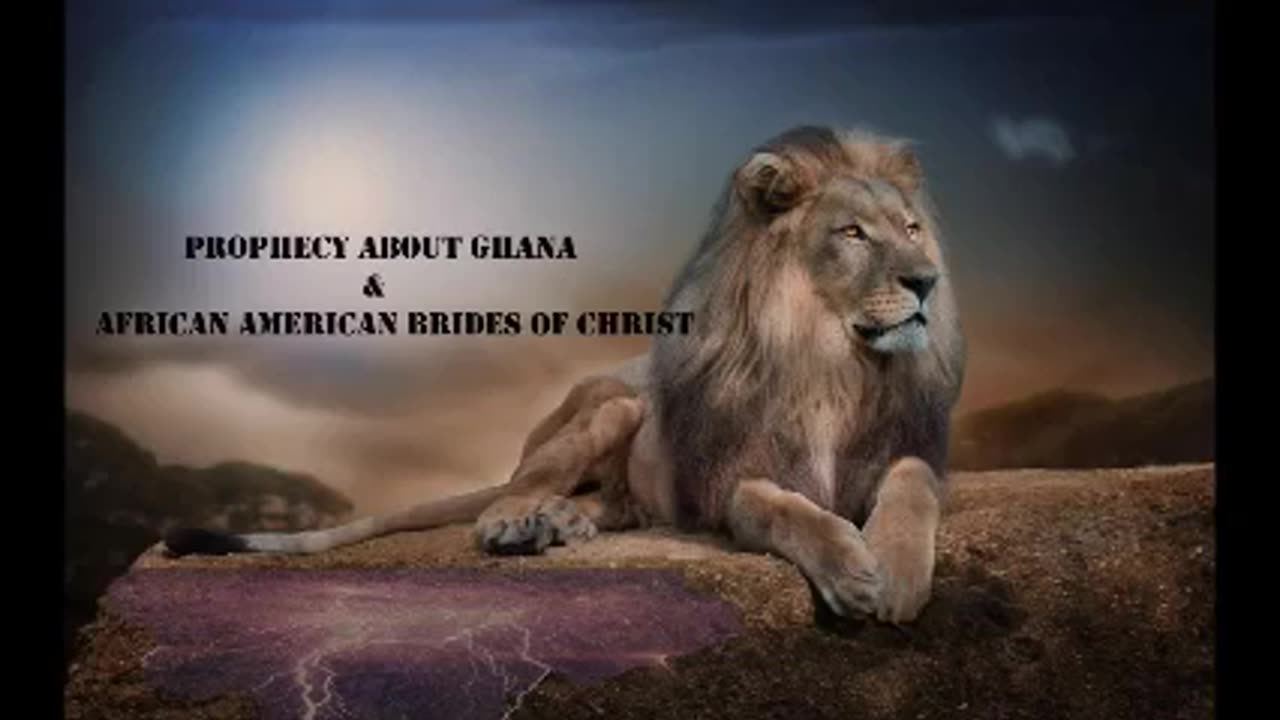 Prophecy About Ghana and To The African American Bride of Christ