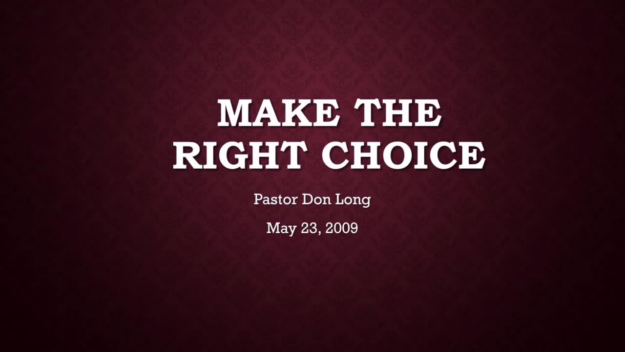 Make The Right Choice (May 23, 2009)