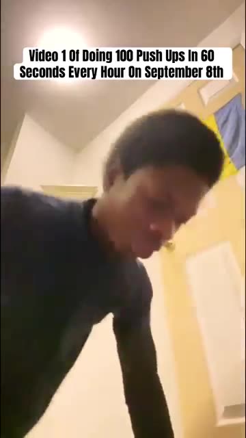 Video 1 Of Doing 100 Push Ups In 60 Seconds Every Hour On September 8th
