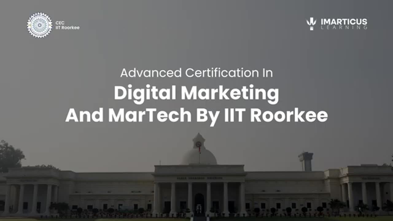 Looking For A Unique Digital Marketing And MarTech Course By CEC, IIT Roorkee