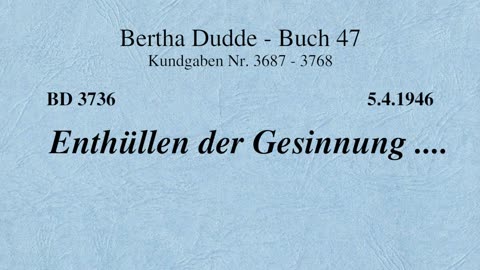 BD 3736 - ENTHÜLLEN DER GESINNUNG ....