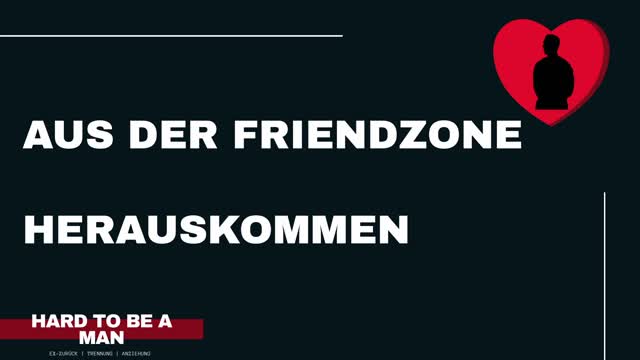 Wie komme ich aus der Friendzone? (Ex-zurück / Selbstwert)